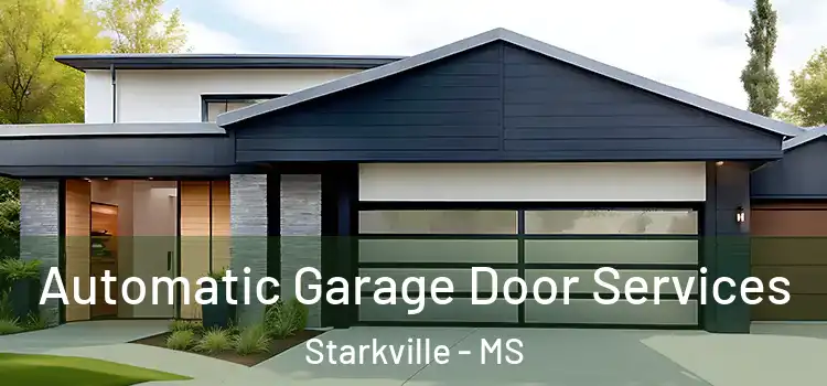  Automatic Garage Door Services Starkville - MS