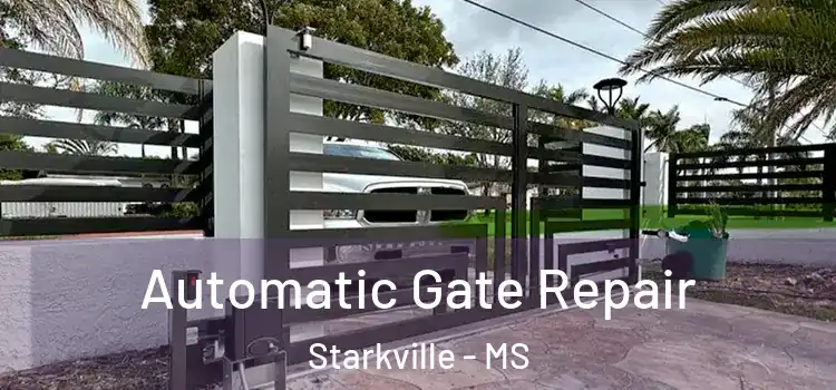Automatic Gate Repair Starkville - MS