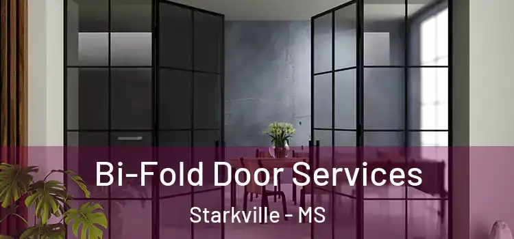 Bi-Fold Door Services Starkville - MS