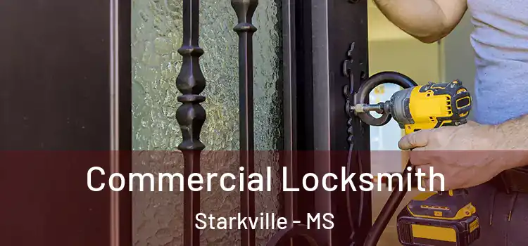 Commercial Locksmith Starkville - MS