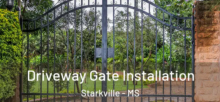 Driveway Gate Installation Starkville - MS