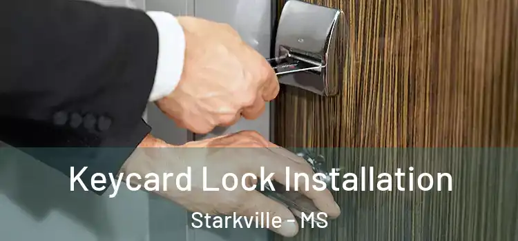 Keycard Lock Installation Starkville - MS
