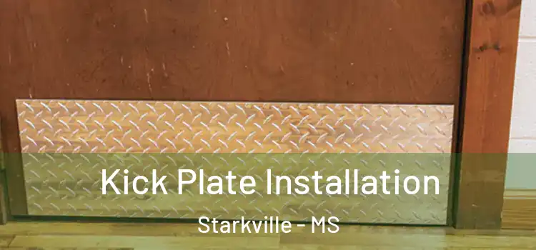 Kick Plate Installation Starkville - MS
