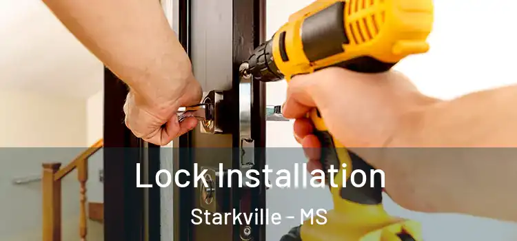 Lock Installation Starkville - MS