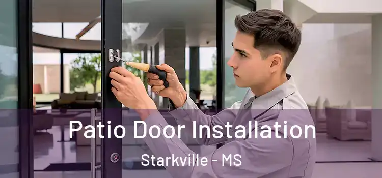 Patio Door Installation Starkville - MS