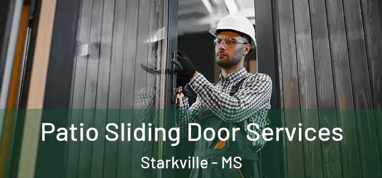 Patio Sliding Door Services Starkville - MS