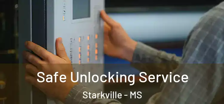 Safe Unlocking Service Starkville - MS