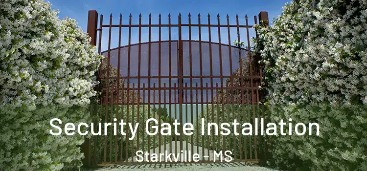 Security Gate Installation Starkville - MS
