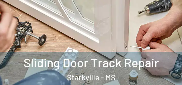 Sliding Door Track Repair Starkville - MS